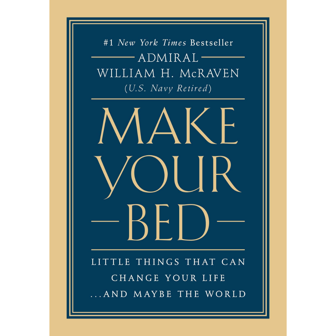 Make Your Bed by Admiral William H. McRaven