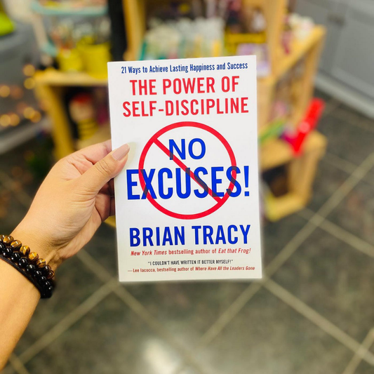 No Excuses! The Power of Self-Discipline by Brian Tracy