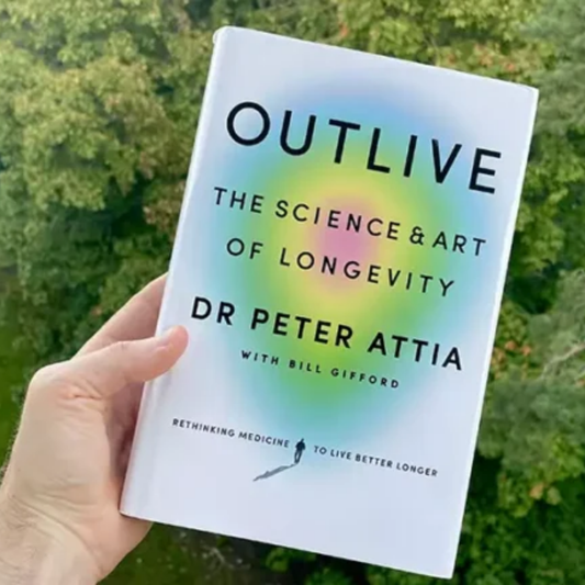 Outlive: The Science and Art of Longevity by Peter Attia