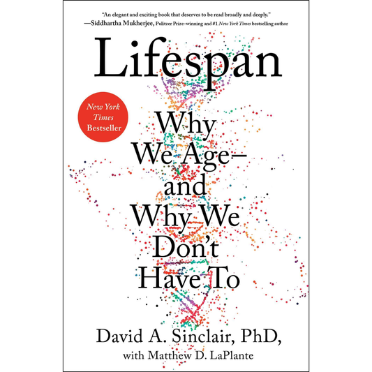 Lifespan: Why We Age - and Why We Don’t Have To by Dr. David Sinclair (Hardcover)