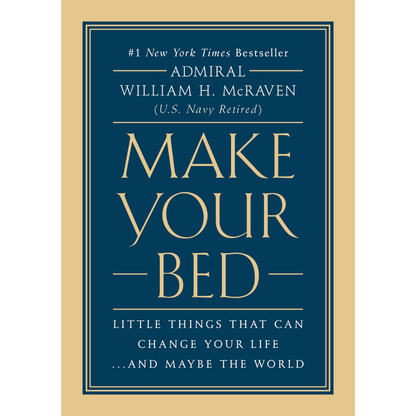 Make Your Bed by Admiral William H. McRaven
