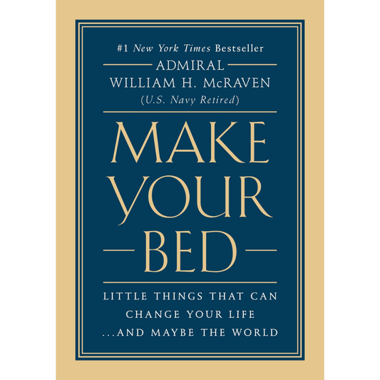 Make Your Bed by Admiral William H. McRaven