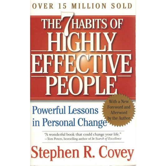 The 7 Habits of Highly Effective People by Stephen R. Covey
